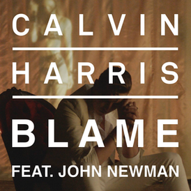 Обложка сингла Кельвина Харриса при участии Джона Ньюмена «Blame» (2013)