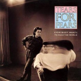 Обложка сингла Tears for Fears «Everybody Wants to Rule the World» (1985)