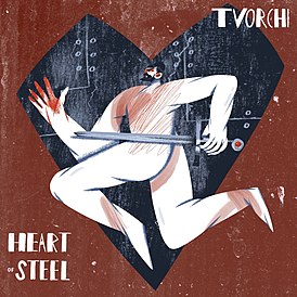 Обложка сингла TVORCHI «Heart of Steel» (2022)