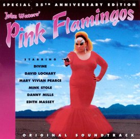 Обложка альбома Джона Уотерса «John Waters' Pink Flamingos Special 25th Anniversary Edition Original Soundtrack» ()