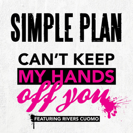 Обложка сингла Simple Plan feat. Rivers Cuomo «Can't Keep My Hands Off You» ()