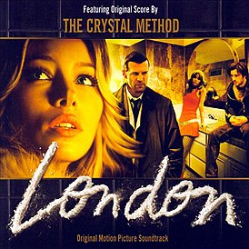 Обложка альбома The Crystal Method «London (Original Motion Picture Soundtrack)» (2006)