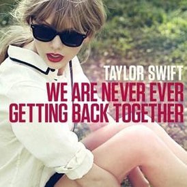 Обложка сингла Тейлор Свифт «We Are Never Ever Getting Back Together» (2012)
