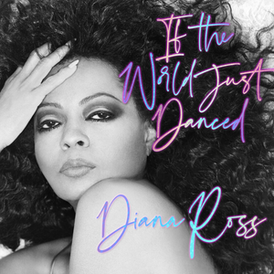 Обложка сингла Дайаны Росс «If the World Just Danced» (2021)