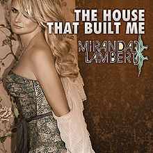 Обложка сингла Миранды Ламберт «The House That Built Me» (2010)