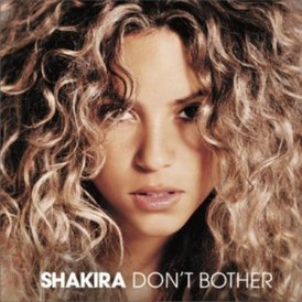 Обложка сингла Шакиры «Don’t Bother» (2005)