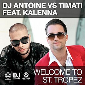 Обложка сингла DJ Antoine vs Тимати при участии Каленны Харпер «Welcome to St. Tropez (DJ Antoine vs Mad Mark Remix)» (2011)