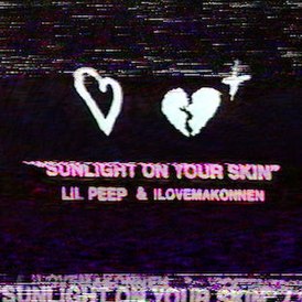 Обложка сингла Lil Peep и iLoveMakonnen «Sunlight on Your Skin» (2018)