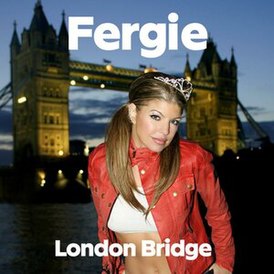 Обложка сингла Ферги «London Bridge» (2006)