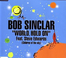 Обложка сингла Боба Синклера и Стиви Эдвардса «World, Hold On (Children of the Sky)» (2006)