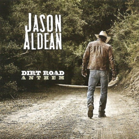 Обложка сингла Джейсона Алдина «Dirt Road Anthem» (2011)
