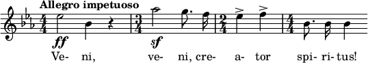  \relative c'' { \clef treble \key ees \major \numericTimeSignature \time 4/4 \tempo "Allegro impetuoso" \autoBeamOff ees2\ff bes4 r | \time 3/4 aes'2\sf g8. f16 | \time 2/4 ees4-> f-> | \time 4/4 bes,8. bes16 bes4 } \addlyrics { Ve- ni, ve- ni, cre- a- tor spi- ri- tus! } 